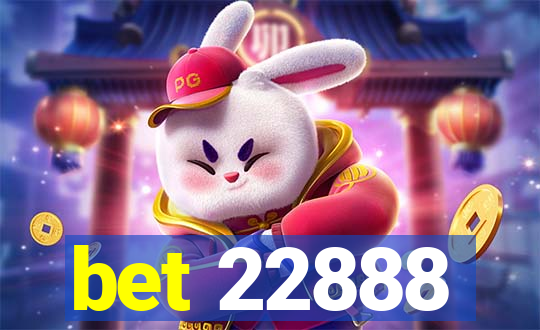bet 22888