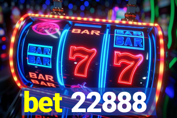 bet 22888