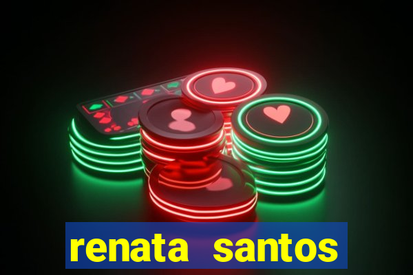 renata santos youtube nua
