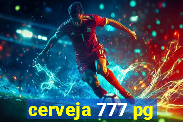 cerveja 777 pg