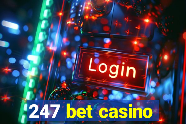 247 bet casino