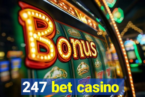247 bet casino