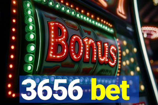 3656 bet