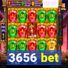 3656 bet