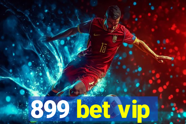 899 bet vip
