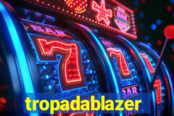 tropadablazer