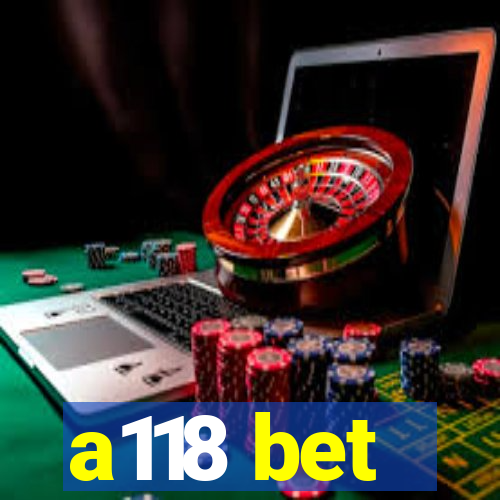 a118 bet