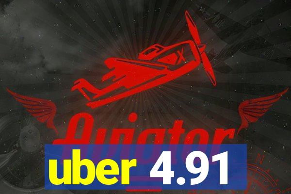 uber 4.91