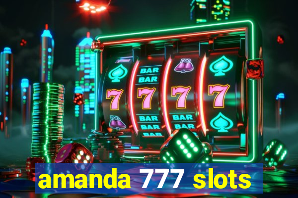 amanda 777 slots