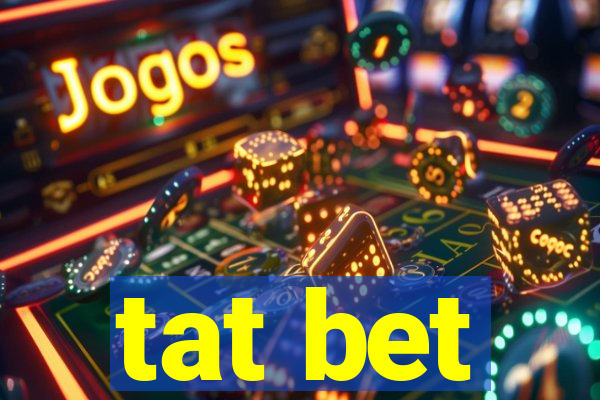 tat bet