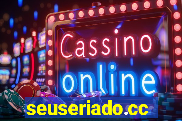 seuseriado.cc
