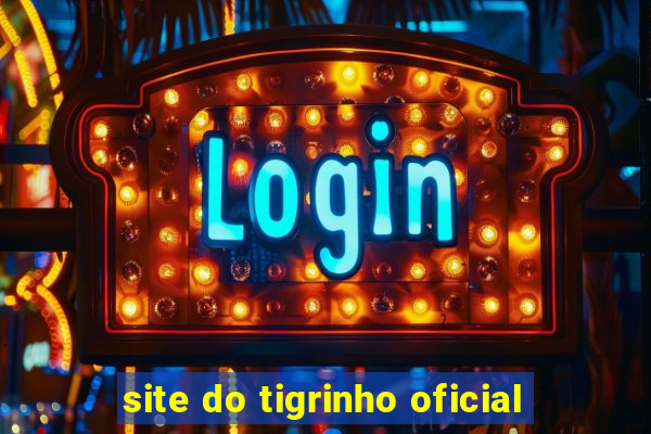 site do tigrinho oficial
