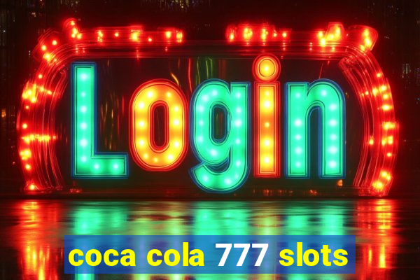 coca cola 777 slots