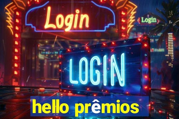 hello prêmios