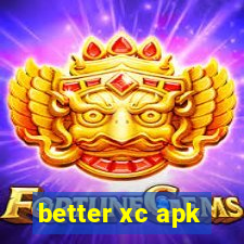 better xc apk