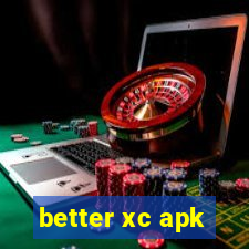 better xc apk