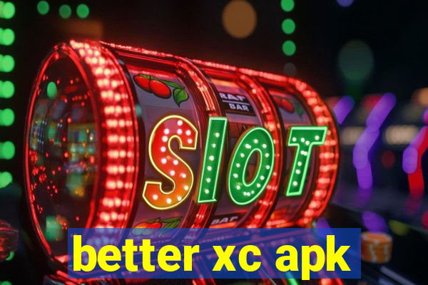 better xc apk