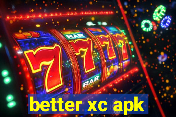 better xc apk