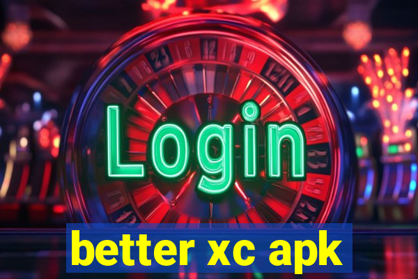 better xc apk