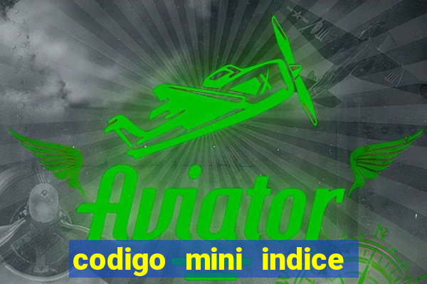 codigo mini indice setembro 2024