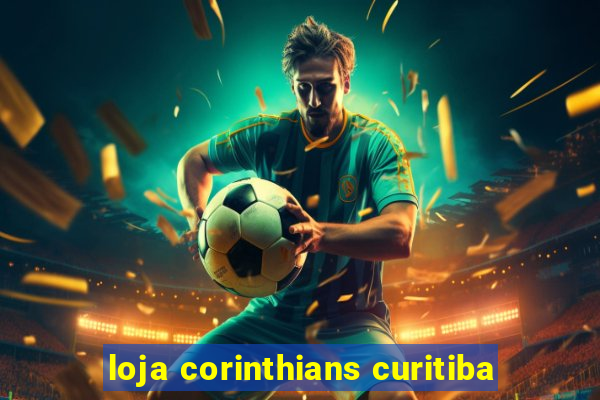 loja corinthians curitiba