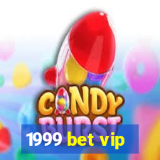 1999 bet vip