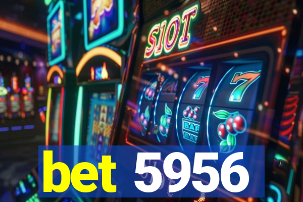 bet 5956