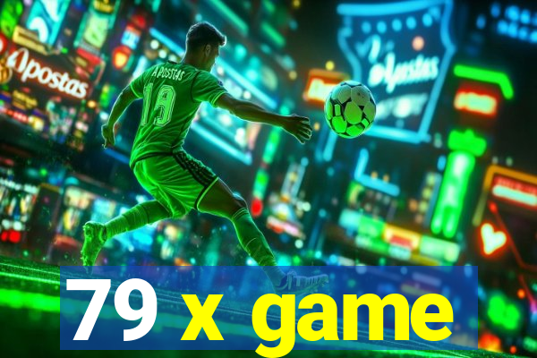 79 x game