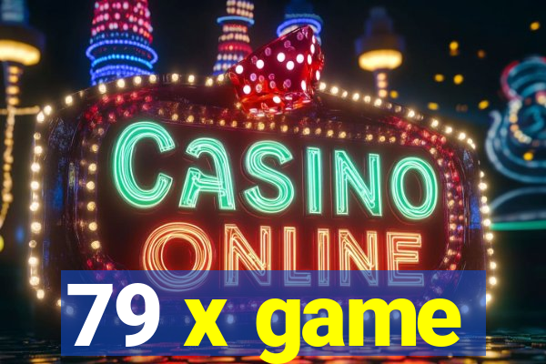 79 x game