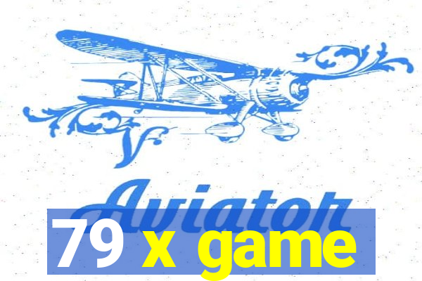 79 x game