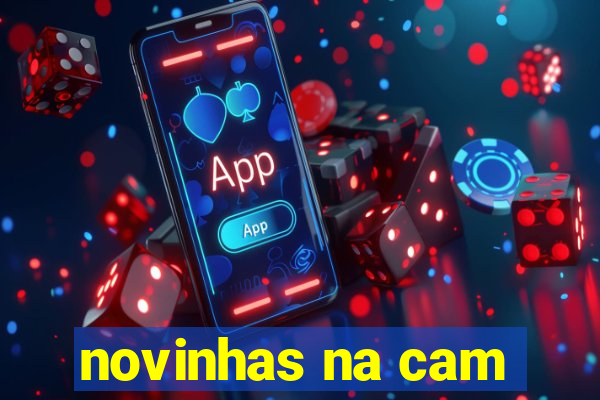 novinhas na cam