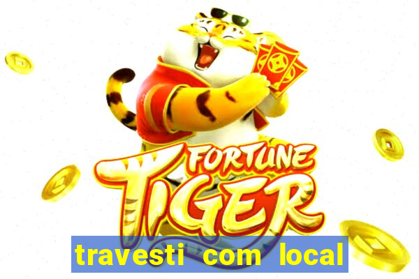 travesti com local de salvador