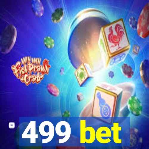 499 bet