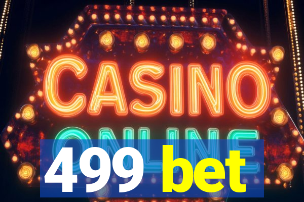499 bet