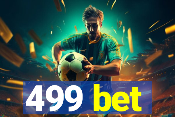 499 bet