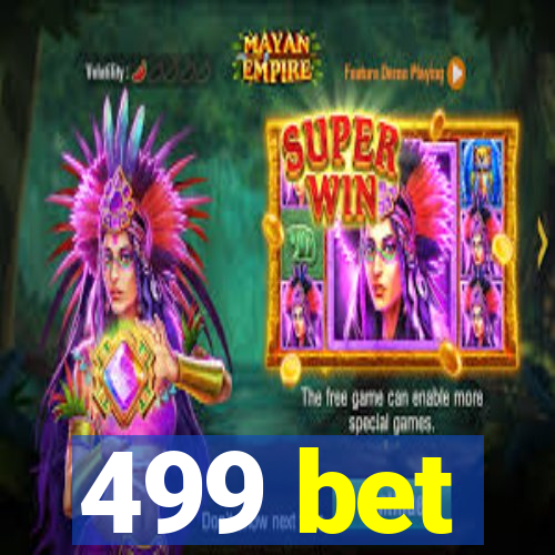 499 bet