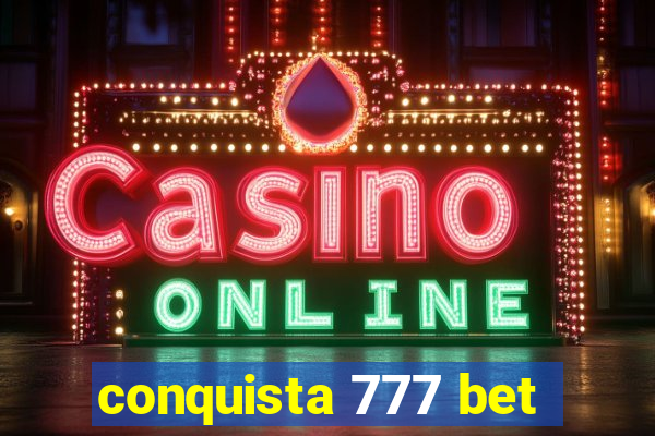 conquista 777 bet