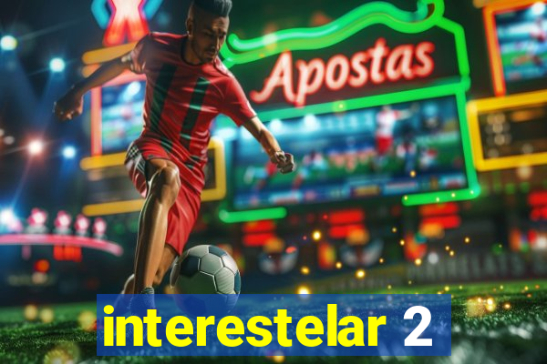 interestelar 2