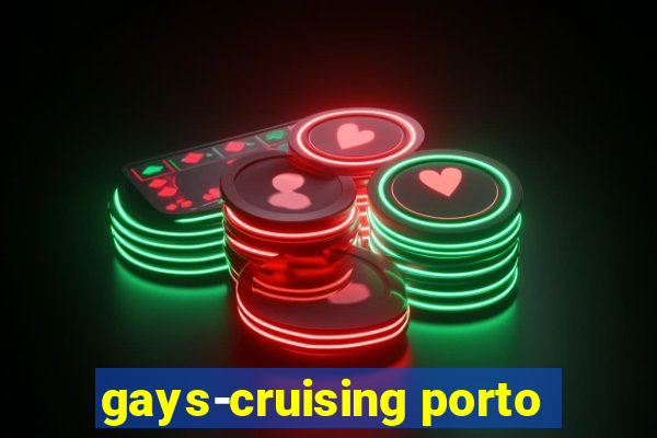 gays-cruising porto