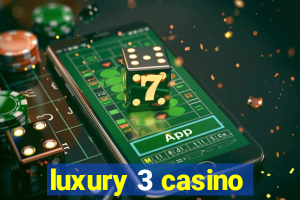luxury 3 casino