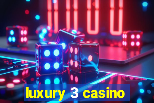 luxury 3 casino