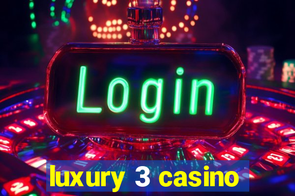 luxury 3 casino