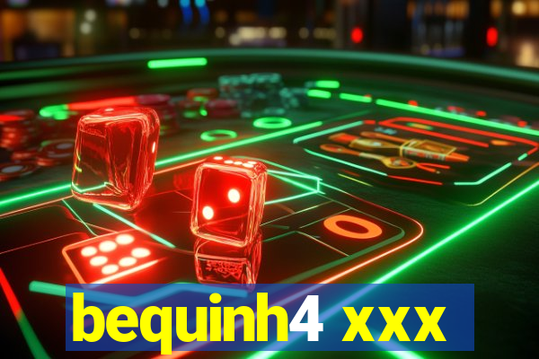 bequinh4 xxx