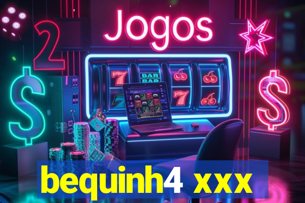 bequinh4 xxx