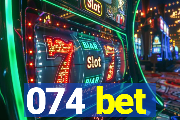074 bet