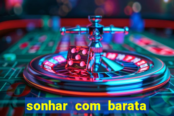 sonhar com barata jogo do bicho