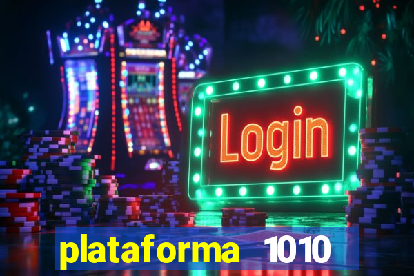 plataforma 1010 jogo do tigre