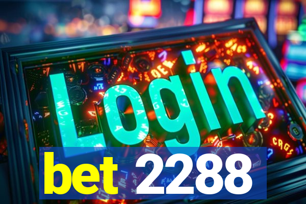 bet 2288