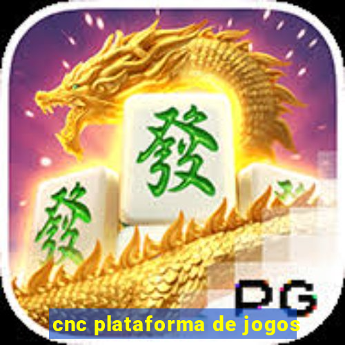 cnc plataforma de jogos