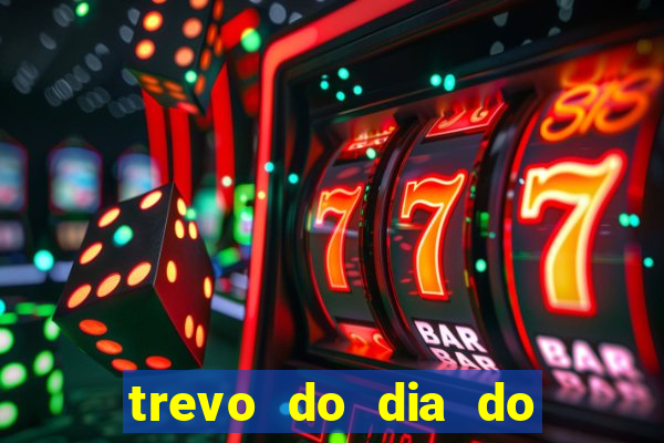 trevo do dia do jogo do bicho